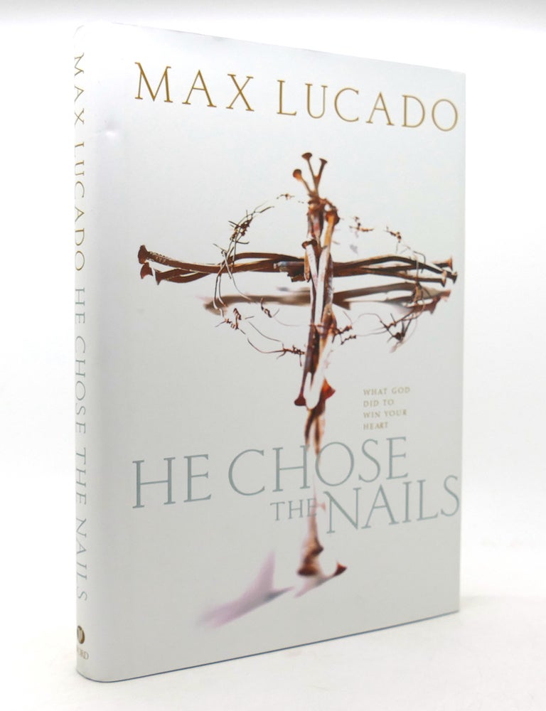 HE CHOSE THE NAILS What God Did to Win Your