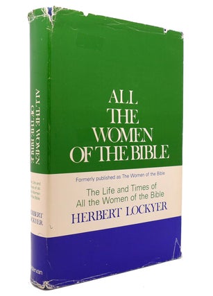 Item #139110 ALL THE WOMEN OF THE BIBLE. Herbert Lockyer