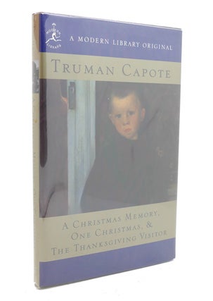 Item #139404 A CHRISTMAS MEMORY One Christmas, and the Thanksgiving Visitor. Truman Capote
