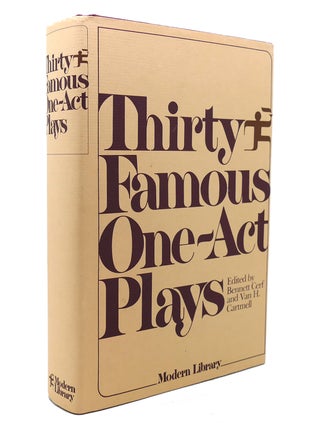 Item #139498 THIRTY FAMOUS ONE-ACT PLAYS The Modern Library. Bennett Cerf, Van H. Cartmell