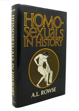 Item #139557 HOMOSEXUALS IN HISTORY A Study of Ambivalence in Society, Literature, and the Arts....