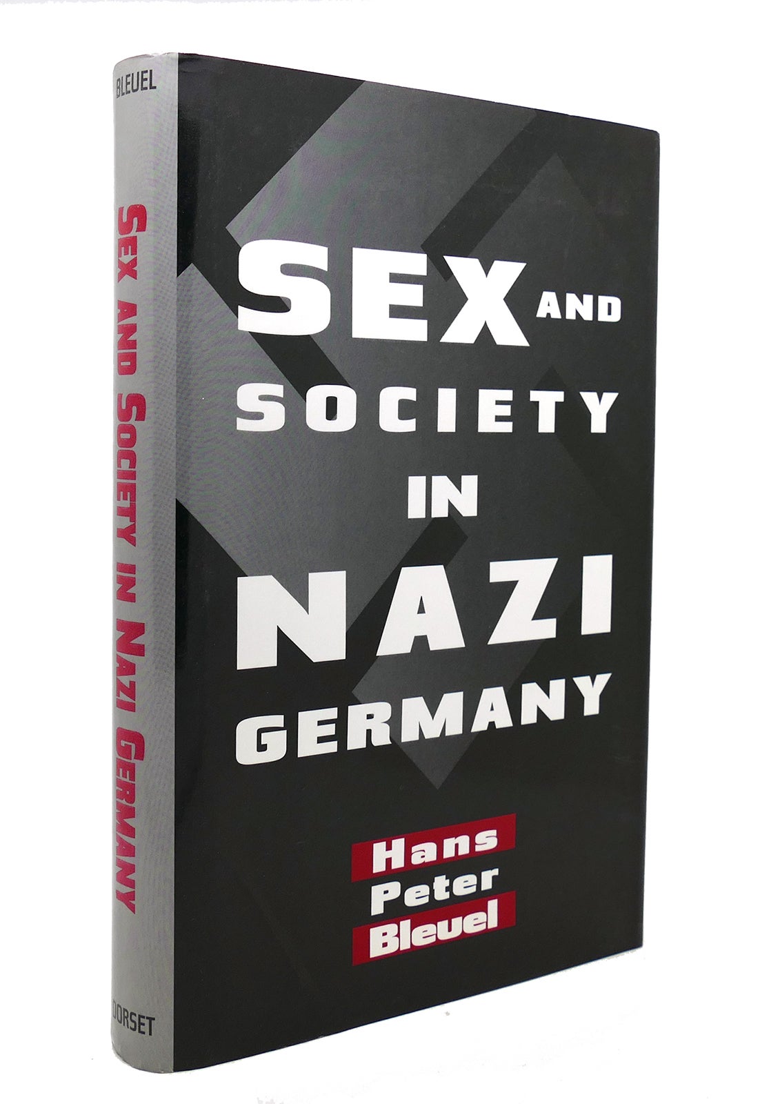 SEX AND SOCIETY IN NAZI GERMANY | Hans Peter Bleuel | First Edition; First  Printing