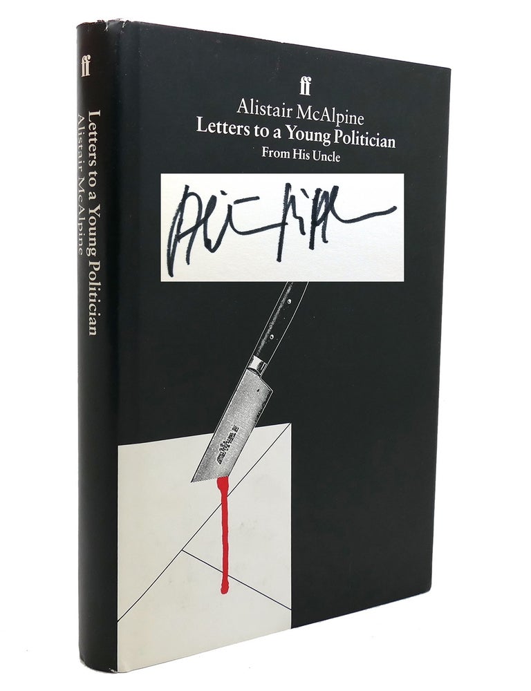 Item #139606 LETTERS TO A YOUNG POLITICIAN; Signed 1st. Alistair McAlpine.