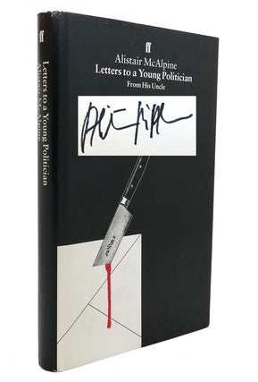 Item #139606 LETTERS TO A YOUNG POLITICIAN; Signed 1st. Alistair McAlpine