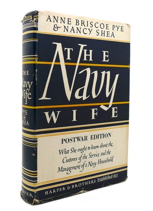 Item #139764 THE NAVY WIFE. Anne Briscoe Pye, Nancy Shea