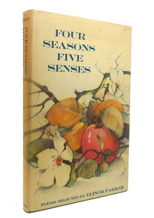 Item #139769 FOUR SEASONS FIVE SENSES Poems. Elinor Parker