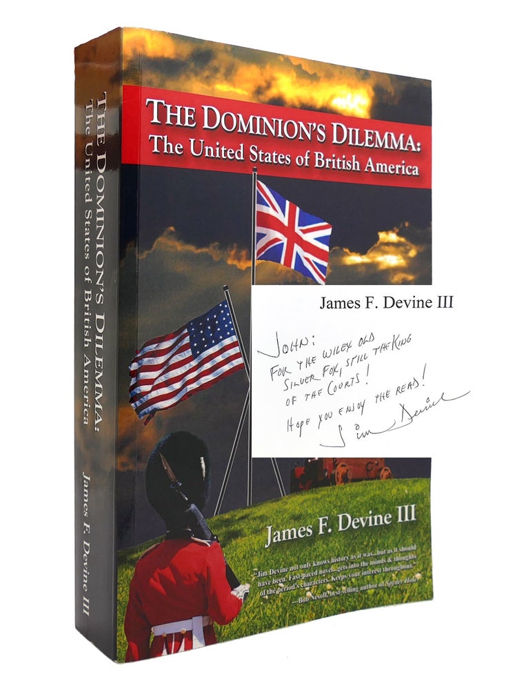 Item #139833 THE DOMINION'S DILEMMA The United States of British America. James F. Devine Iii.