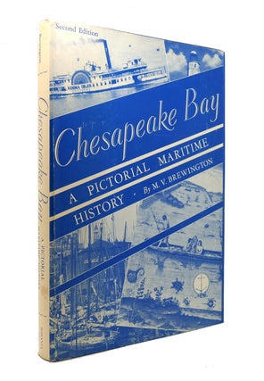 Item #139921 CHESAPEAKE BAY A Pictorial Maritime. M. V. Brewington