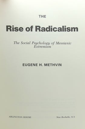 THE RISE OF RADICALISM The Social Psychology of Messianic Extremism
