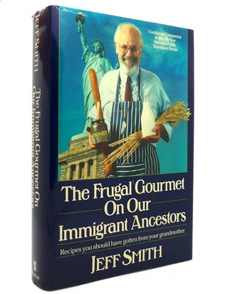 Item #140030 THE FRUGAL GOURMET ON OUR IMMIGRANT ANCESTORS Recipes You Should Have Gotten from...
