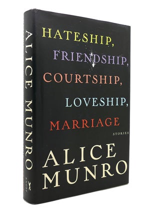 Item #140191 HATESHIP, FRIENDSHIP, COURTSHIP, LOVESHIP, MARRIAGE Stories. Alice Munro