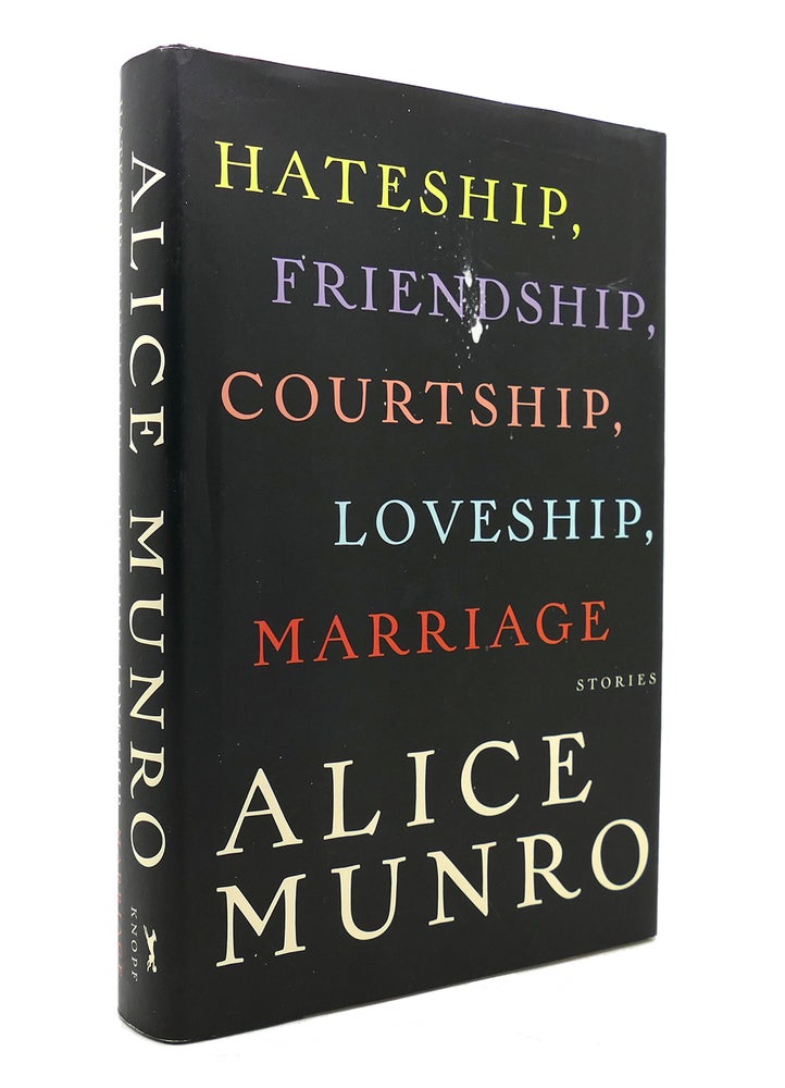 Item #140191 HATESHIP, FRIENDSHIP, COURTSHIP, LOVESHIP, MARRIAGE Stories. Alice Munro.