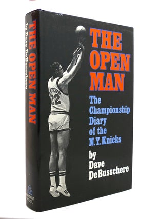 Item #140197 THE OPEN MAN The Championship Diary of the N. Y. Knicks. Dave Debusschere, Paul D....