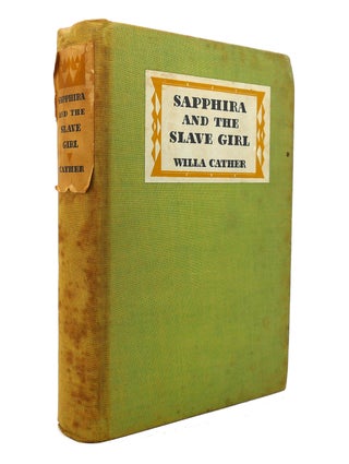 Item #140283 SAPPHIRA AND THE SLAVE GIRL. Willa Cather
