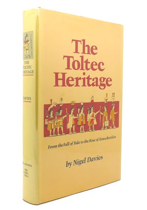Item #140435 THE TOLTEC HERITAGE. Nigel Davies