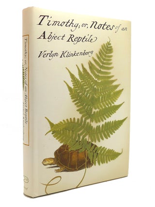 Item #140551 TIMOTHY; OR, NOTES OF AN ABJECT REPTILE. Verlyn Klinkenborg