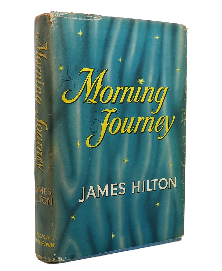 Item #141015 MORNING JOURNEY. James Hilton.