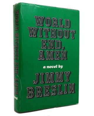 Item #141025 WORLD WITHOUT END, AMEN. Jimmy Breslin