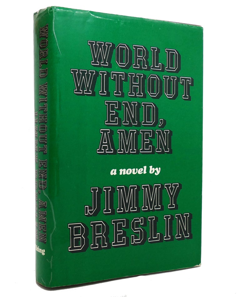 Item #141025 WORLD WITHOUT END, AMEN. Jimmy Breslin.