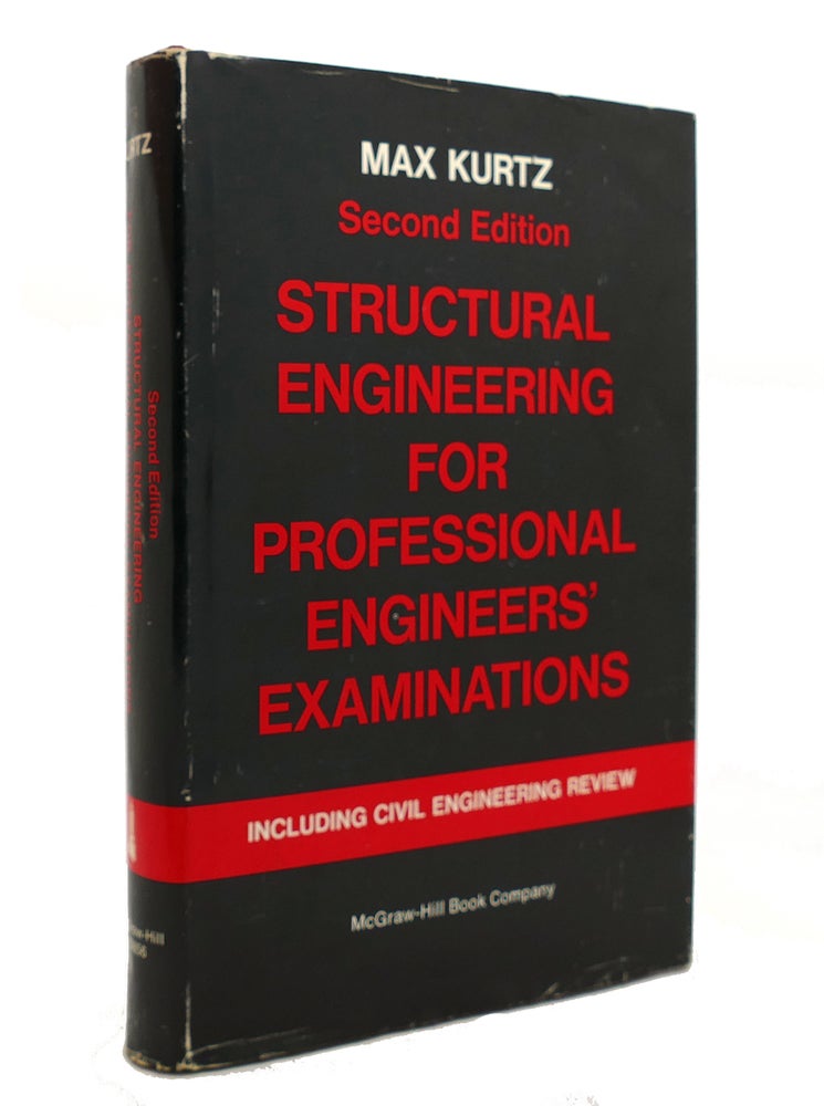 Item #141083 STRUCTURAL ENGINEERING FOR PROFESSIONAL ENGINEERS' EXAMINATION. Max Kurtz.