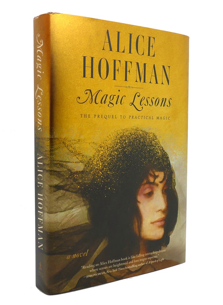 Item #141141 MAGIC LESSONS The Prequel to Practical Magic. Alice Hoffman.