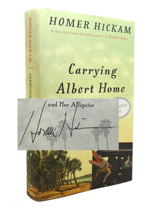 Item #141152 CARRYING ALBERT HOME The Somewhat True Story of a Man, His Wife, and Her Alligator....