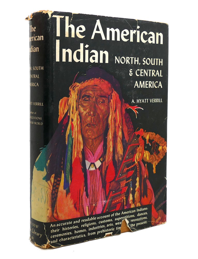 Item #141198 THE AMERICAN INDIAN: NORTH, SOUTH & CENTRAL AMERICA. A. Hyatt Verrill.