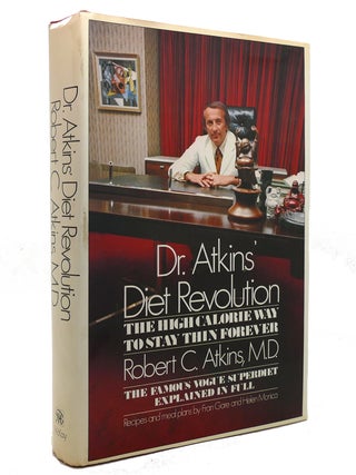 Item #141437 DR. ATKINS' DIET REVOLUTION THE HIGH CALORIE WAY TO STAY THIN FOREVER. M. D. Robert...
