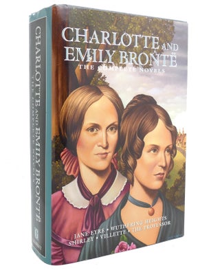 Item #141972 CHARLOTTE AND EMILY BRONTE The Complete Novels. Charlotte Bronte, Emily Bronte