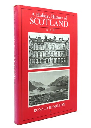 Item #141987 A HOLIDAY HISTORY OF SCOTLAND. Ronald Hamilton