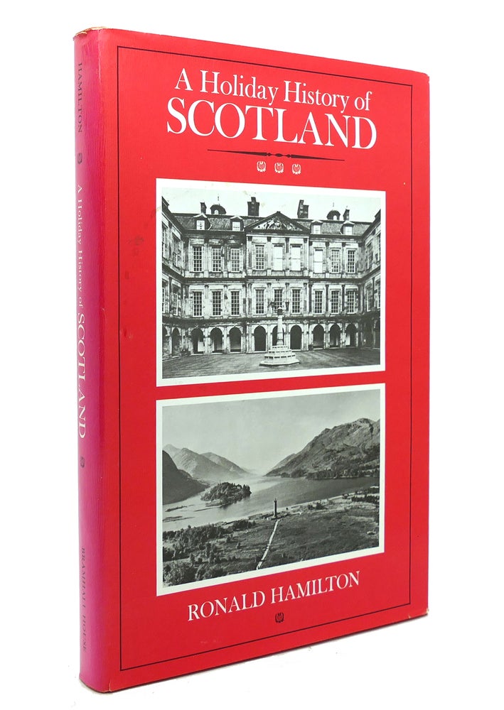 Item #141987 A HOLIDAY HISTORY OF SCOTLAND. Ronald Hamilton.