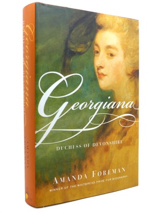 Item #141993 GEORGIANA Duchess of Devonshire. Amanda Foreman