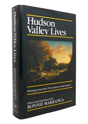 Item #141997 HUDSON VALLEY LIVES Writings from the 17Th Century to the Present. Bonnie Marranca