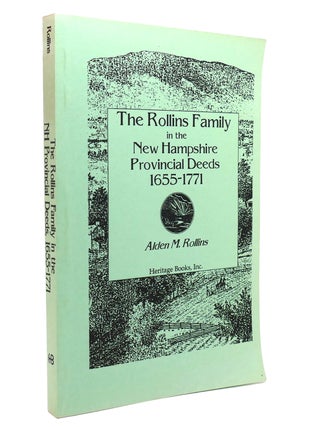 Item #142018 THE ROLLINS FAMILY IN THE NEW HAMPSHIRE PROVINCIAL DEEDS, 1655-1771. Alden M. Rollins