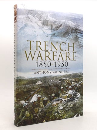 Item #142109 TRENCH WARFARE 1850-1950. Anthony Saunders
