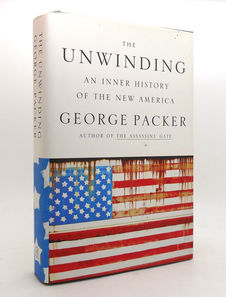 Item #142130 THE UNWINDING An Inner History of the New America. George Packer.