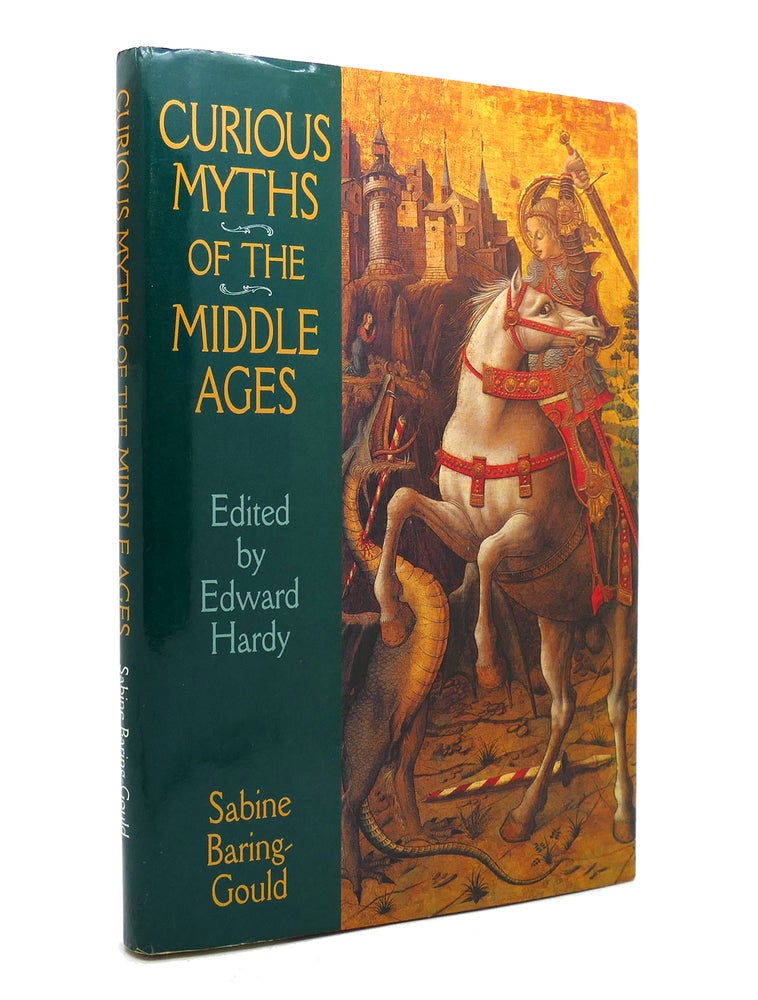 Item #142146 CURIOUS MYTHS OF THE MIDDLE AGES. Sabine Baring-Gould, Edward Hardy.