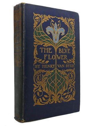 Item #142152 THE BLUE FLOWER. Henry Van Dyke