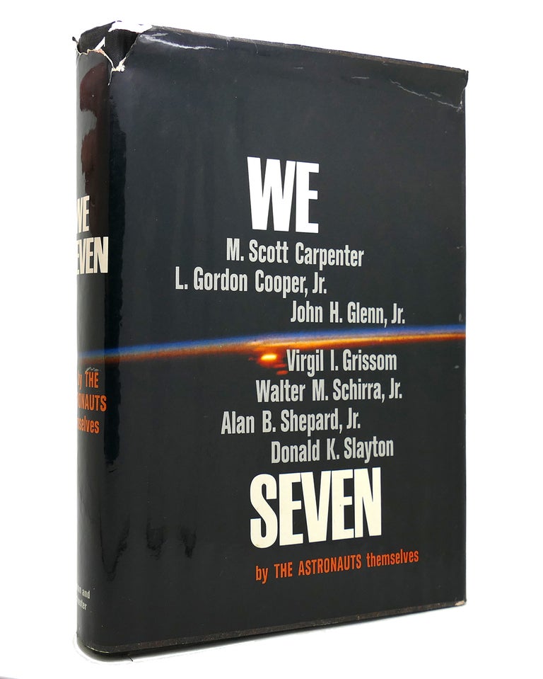 Item #142207 WE SEVEN. M. Scott Carpenter, Gordon L. Cooper, John H. Glenn, Virgil I. Grissom, Walter M. Schirra, Alan Shepard, Donald K. Slayton.