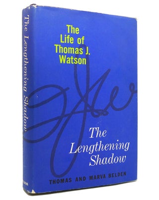 Item #142252 THE LENGTHENING SHADOW The Life of Thomas J. Watson. Thomas, Marva Belden