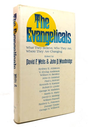 Item #142385 THE EVANGELICALS What They Believe, Who They Are, Where They Are Changing. David F.,...