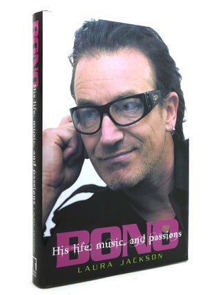 Item #142448 BONO His Life, Music, and Passions. Laura Jackson Bono U2