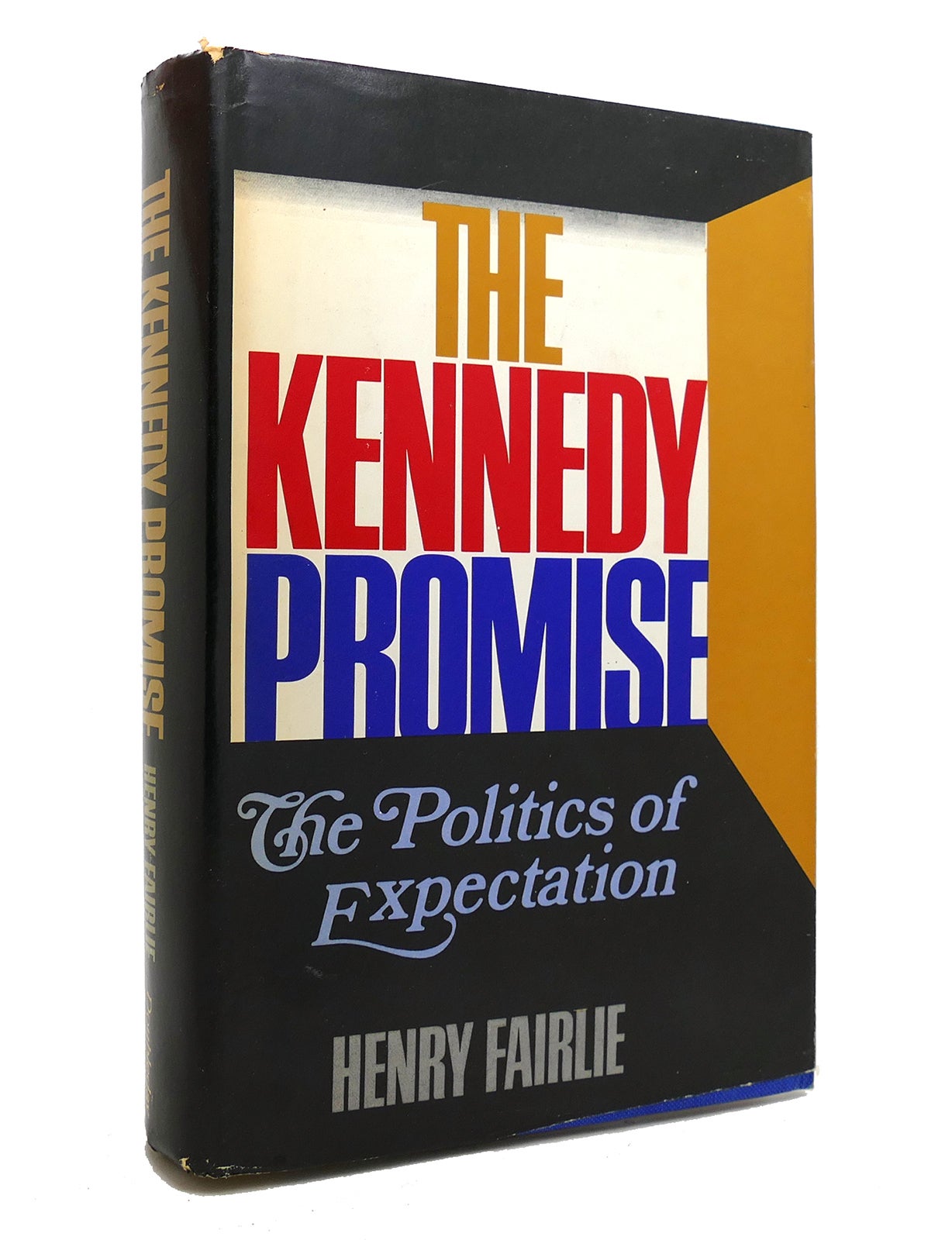 THE KENNEDY PROMISE; The Politics of Expectation | Henry Fairlie - John ...
