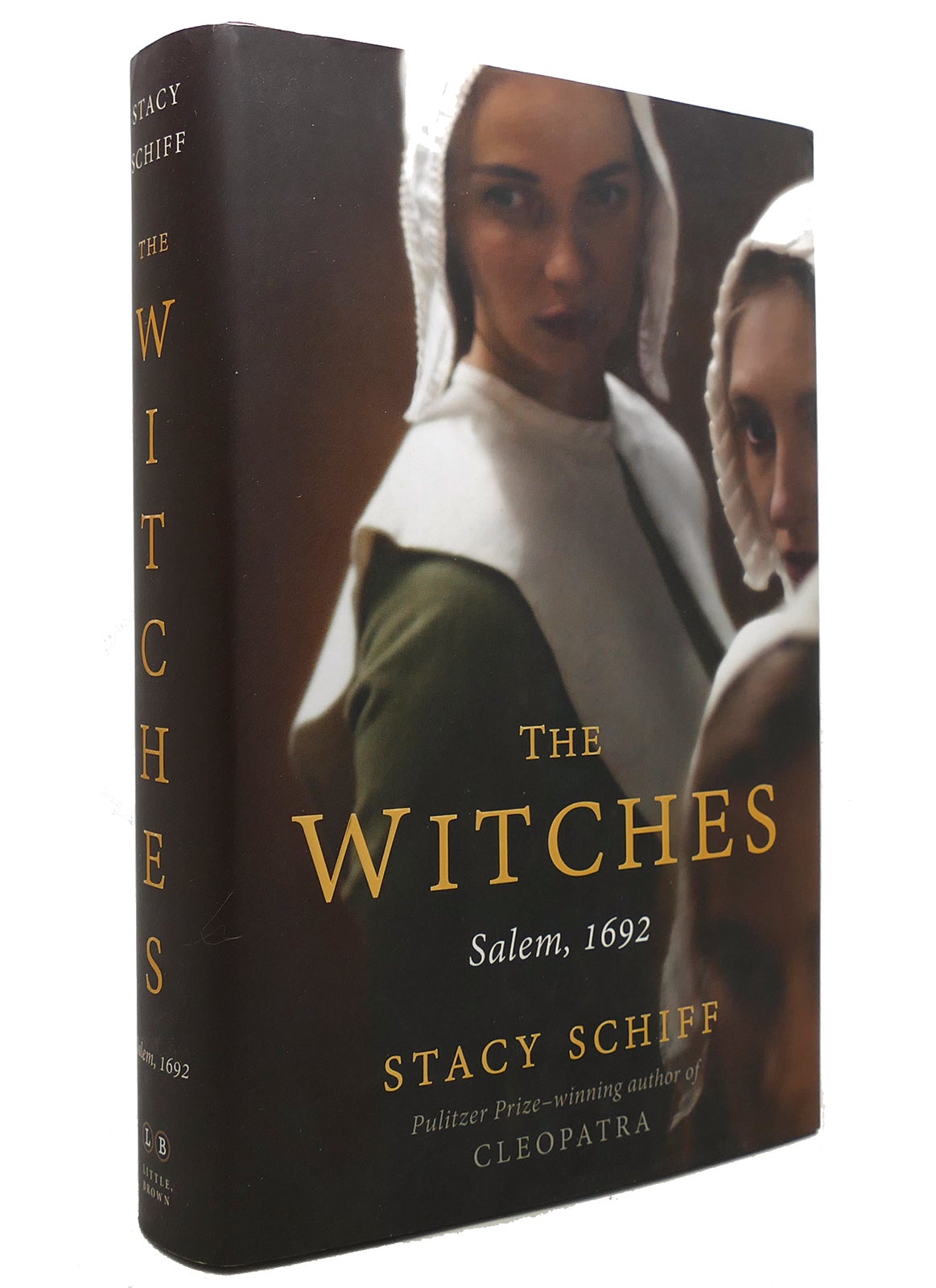 THE WITCHES Salem, 1692 | Stacy Schiff | First Edition; First Printing