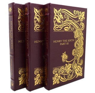 HENRY THE SIXTH, PART 1 2 & 3 Easton Press. William Shakespeare.