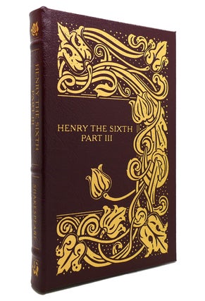 HENRY THE SIXTH, PART 1 2 & 3; Easton Press