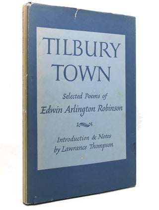 Item #143428 TILBURY TOWN. Edwin Arlington Robinson
