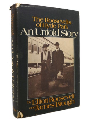 Item #143452 AN UNTOLD STORY The Roosevelts of Hyde Park. James Brough Elliott Roosevelt