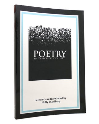 Item #143503 POETRY IN DUTCHESS COUNTY. Holly Wahlberg