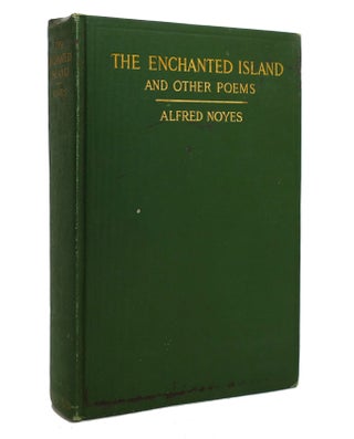 Item #143507 THE ENCHANTED ISLAND AND OTHER POEMS. Alfred Noyes